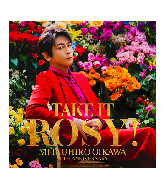 TAKE IT ROSY！